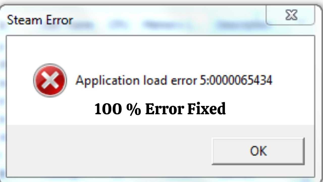 Load error 5 0000065434. Application Error. Load Error. Steam application Error. Application load Error 5:0000065434 Skyrim.
